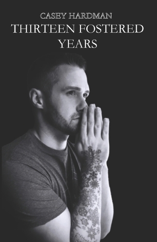 Thirteen Fostered Years