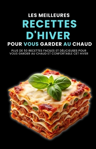 Les meilleures recettes d'hiver pour vous garder au chaud