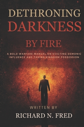 Dethroning Darkness by Fire