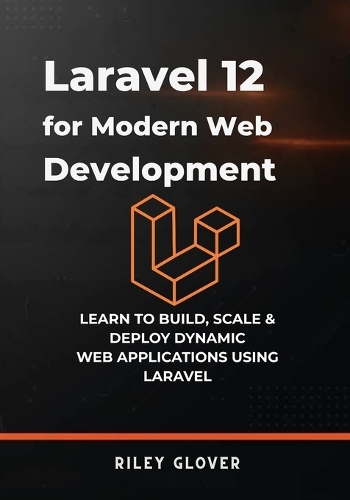 Laravel 12 for Modern Web Development