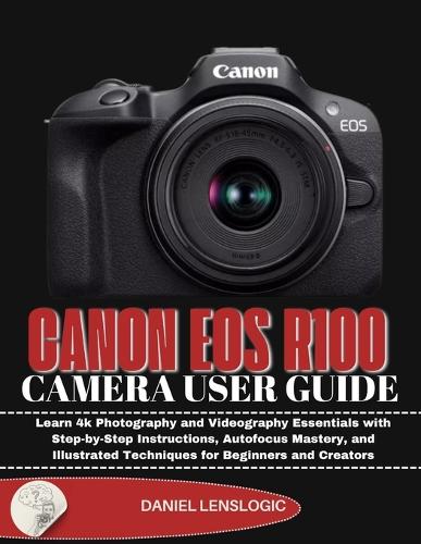 Canon EOS R100 Camera User Guide