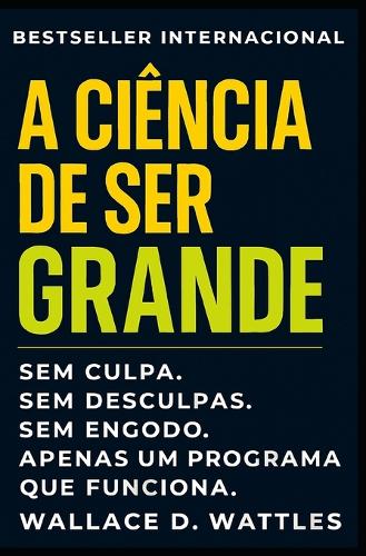 A Ciência De Ser Grande