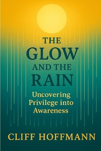 The Glow and the Rain