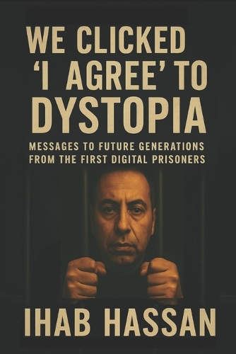 We Clicked 'I Agree' to Dystopia