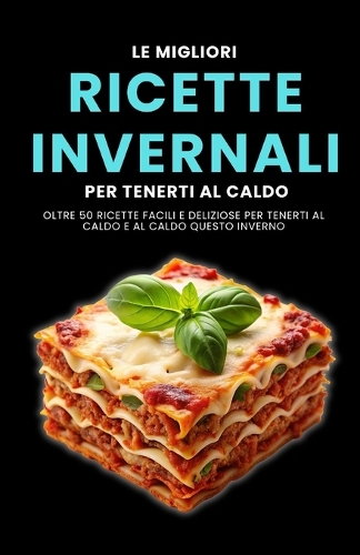 Le migliori ricette invernali per tenerti al caldo