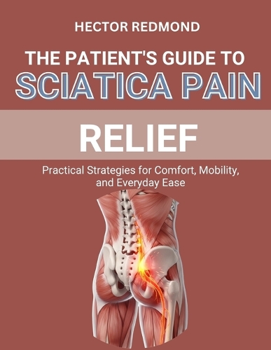 The Patient's Guide to Sciatica Pain Relief