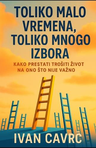 Toliko Malo Vremena, Toliko Mnogo Izbora