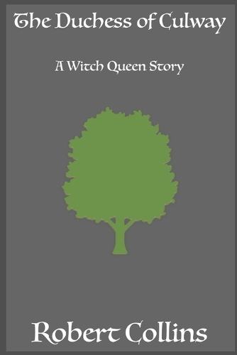 The Duchess of Culway - A Witch Queen Story