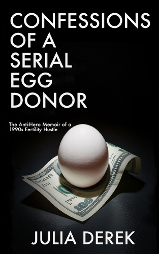 Confessions of a Serial Egg Donor