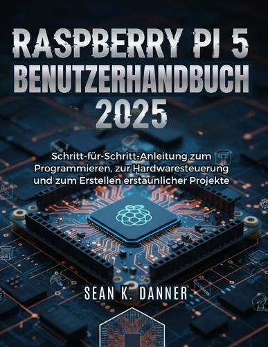 Raspberry Pi 5 Benutzerhand Buch 2025