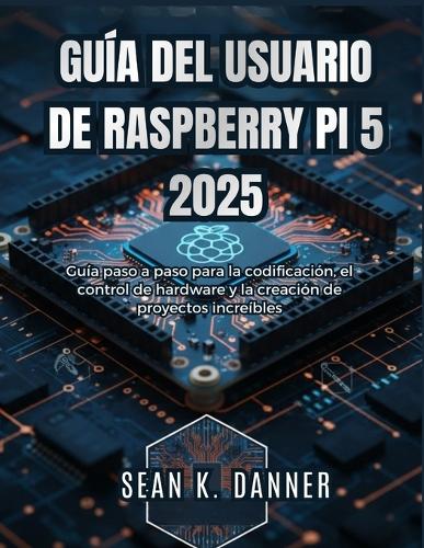 Guía del Usuario de Raspberry Pi 5 2025