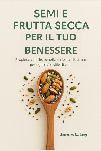 Semi e Frutta Secca per il tuo Benessere