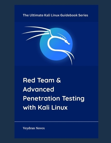 Red Team & Advanced Penetration Testing with Kali Linux
