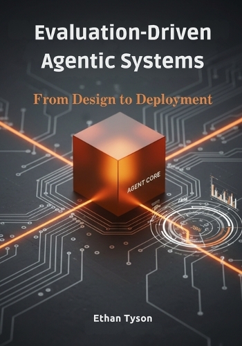 Evaluation-Driven Agentic Systems