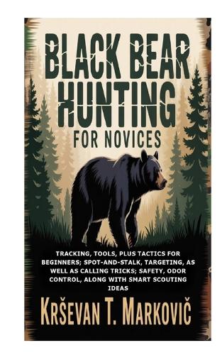 Black Bear Hunting for Novices
