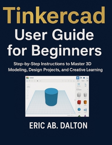 Tinkercad User Guide for Beginners