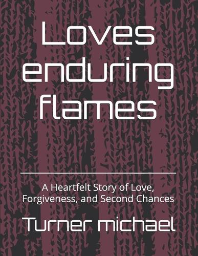 Loves enduring flames