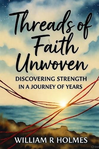 Threads of Faith Unwoven