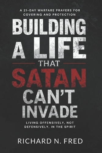 Building A Life that Satan Can't Invade