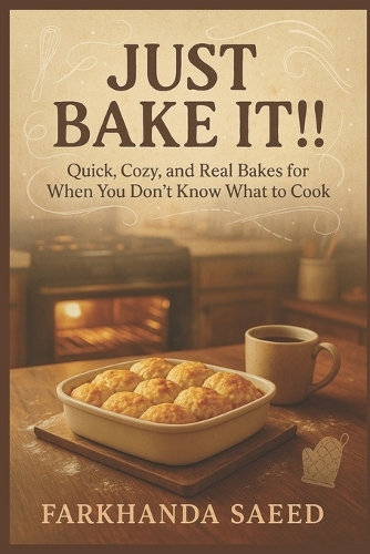 Just Bake It!!!