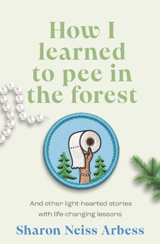 How I Learned To Pee in The Forest