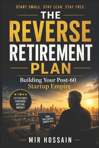 The Reverse Retirement Plan