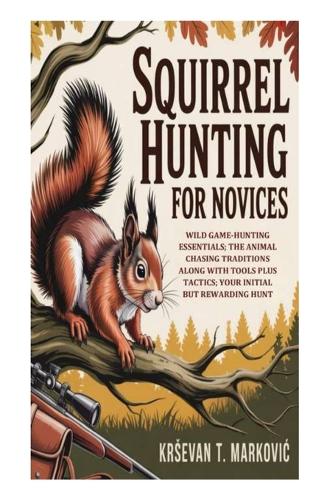 Squirrel Hunting for Novices