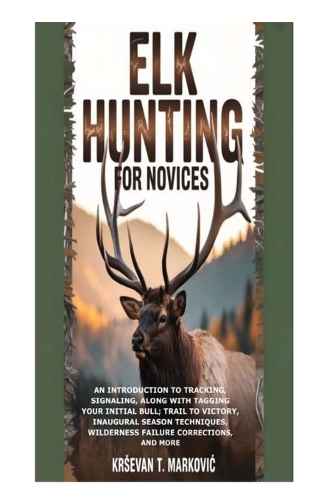 Elk Hunting for Novices