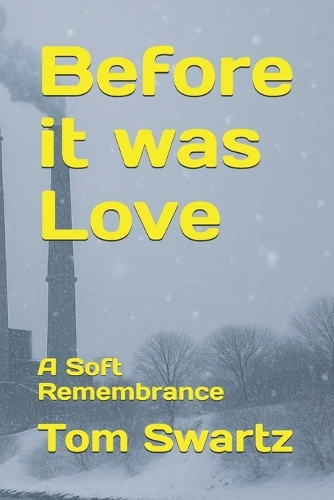 Before it was Love