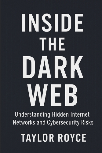 Inside the Dark Web
