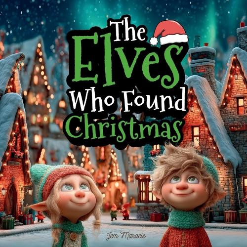 The Elves Who Found Christmas