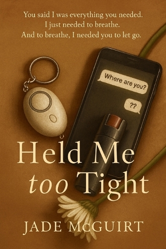 Held Me Too Tight