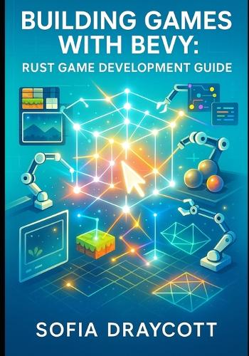 Building Games with Bevy Rust Game Development Guide