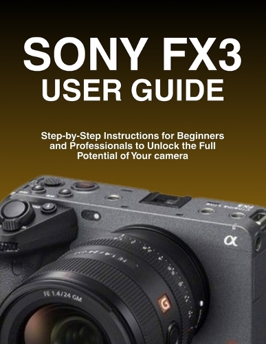 Sony Fx3 User Guide