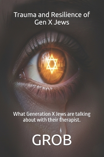 Trauma and Resilience of Gen X Jews