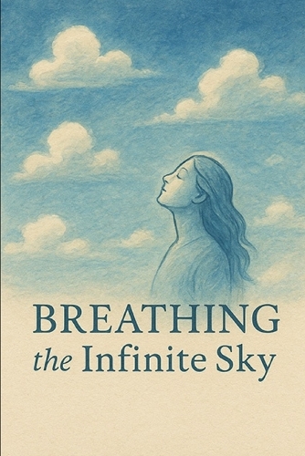 Breathing the Infinite Sky