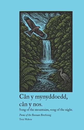 Cân y mynyddoedd, cân y nos. (Song of the mountains, song of the night.)