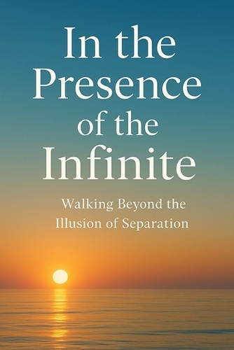 In the Presence of the Infinite