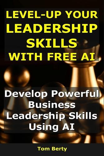 Level-Up Your Leadership Skills With AI