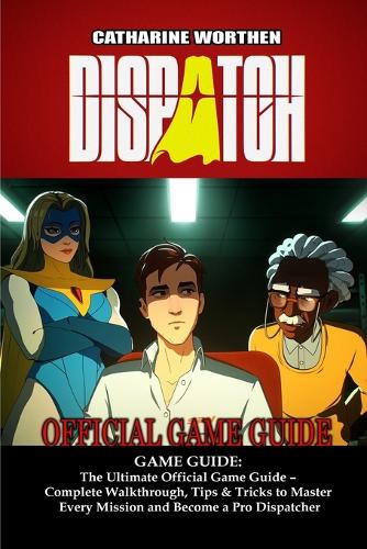 Dispatch GAME GUIDE
