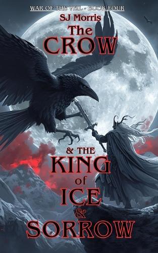 The Crow & the King of Ice & Sorrow