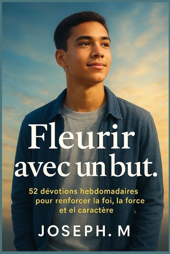 Fleurir avec un but.