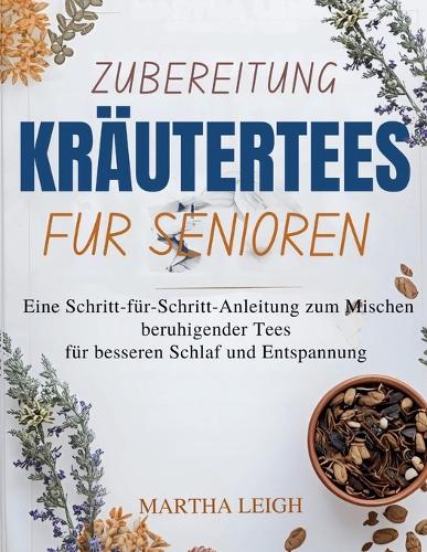 Zubereitung KRÄUTERTEES FÜR SENIOREN