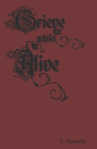 Grieve me while I'm alive