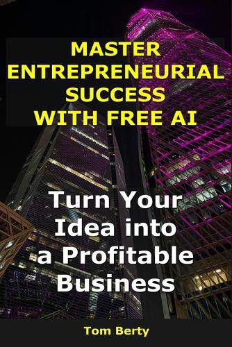 Master Entrepreneurial Success with Free AI