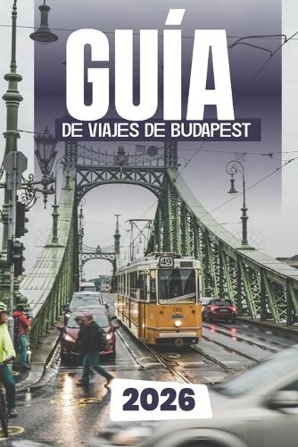Guía de Viajes de Budapest 2026
