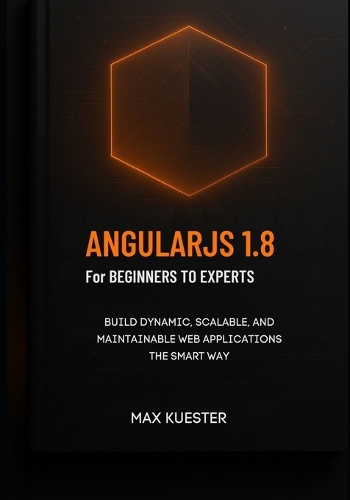 AngularJS 1.8 for Beginners to Experts