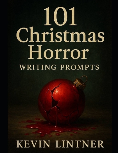 101 Christmas Horror Writing Prompts