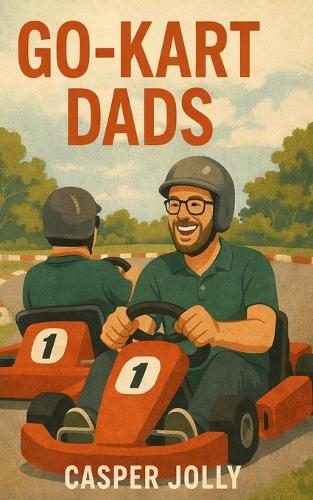 Go-Kart Dads (Revised & Expanded)