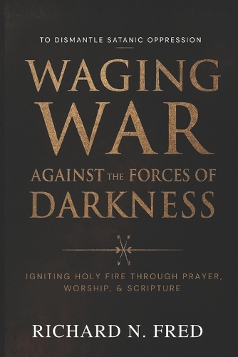 Waging War Against the Forces of Darkness